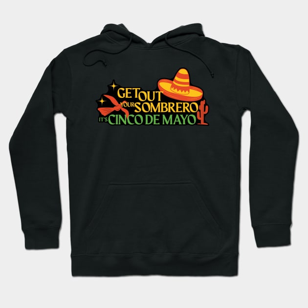 Get Out Your Sombrero Hoodie by kindacoolbutnotreally